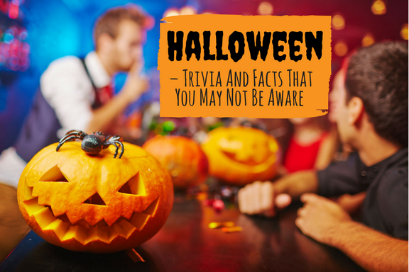 Halloween – Trivia And Facts That You May Not Be Aware