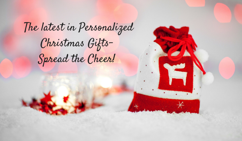 The latest in Personalized Christmas Gifts – Spread The Cheer!