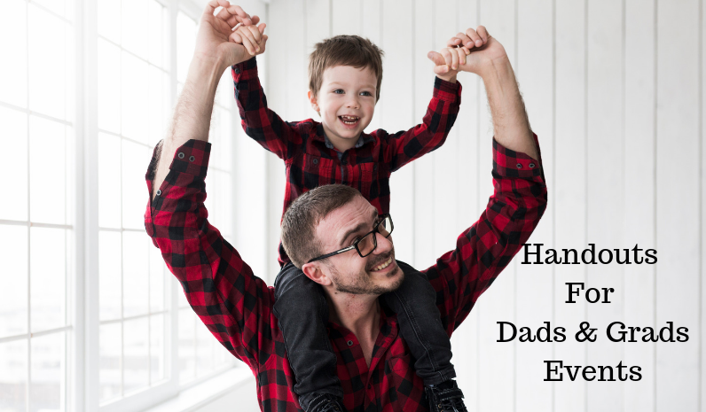 Unbeatable Handouts For Dads & Grads Events